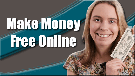 Make Money Free Online | Nake Money Online