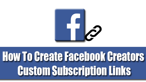 How To Create Facebook Creators Custom Subscription Links