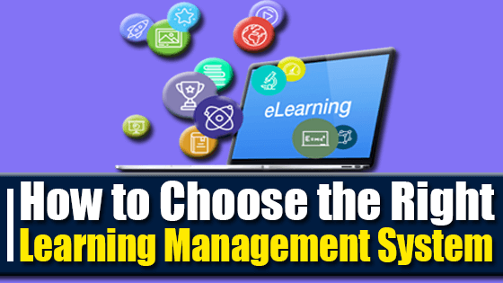 Way to Choose the Right Learning Management System