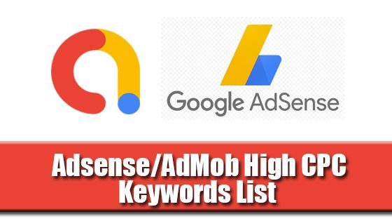AdSense high CPC keywords List - AdMob high CPC Ads List
