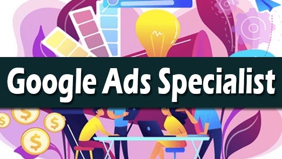 Becoming a Google Ads Specialist