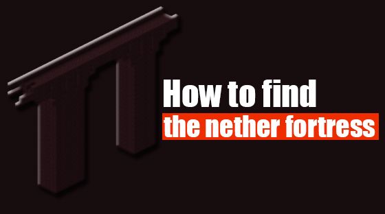 How to find the nether fortress