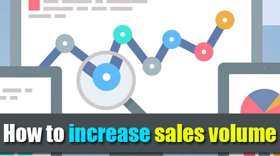 How to increase sales volume