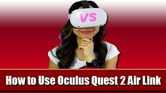 How to Use Oculus Quest 2 Air Link