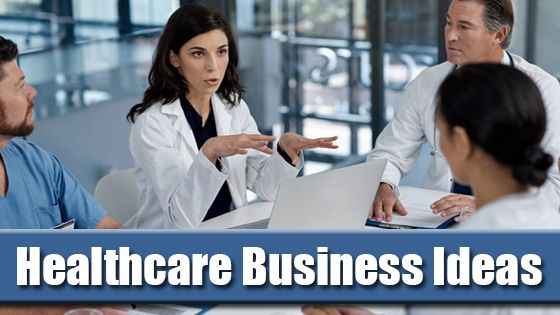 Healthcare Business Ideas
