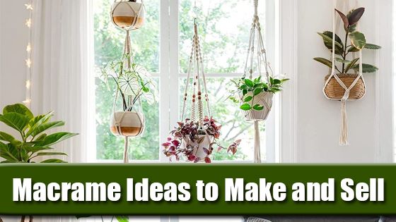 Macrame Ideas to Make and Sell