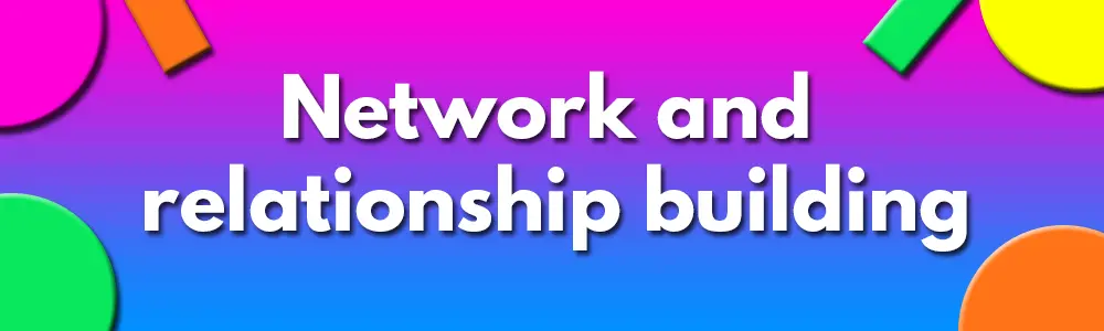 Network and relationship building