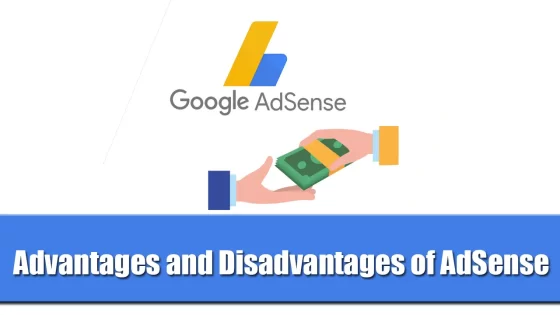 Advantage and Disadvantage of AdSense: What are the Pros and Cons of Google AdSense?
